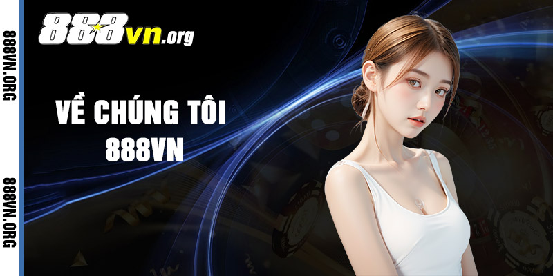 Về Chúng Tôi 888vn